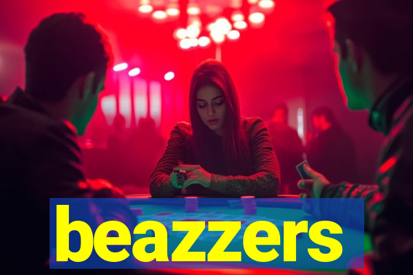 beazzers