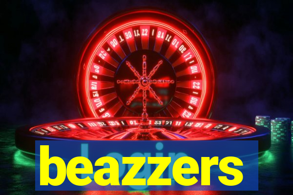 beazzers