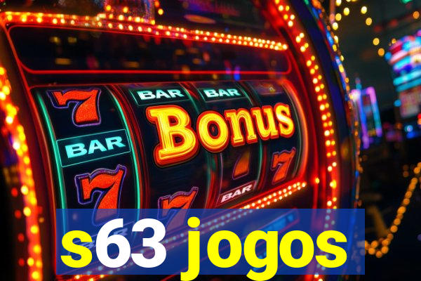 s63 jogos