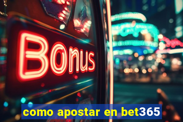 como apostar en bet365