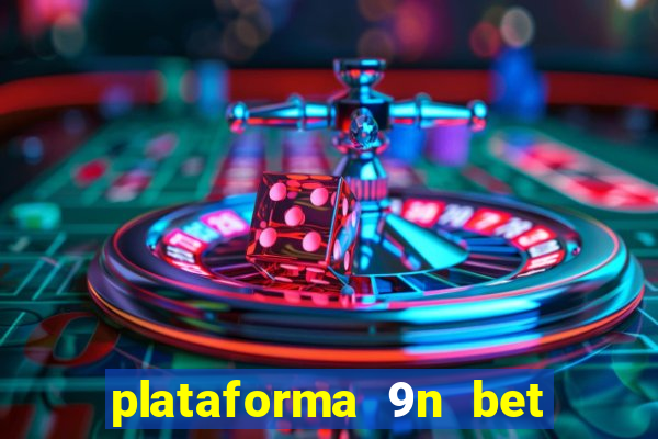 plataforma 9n bet é confiável