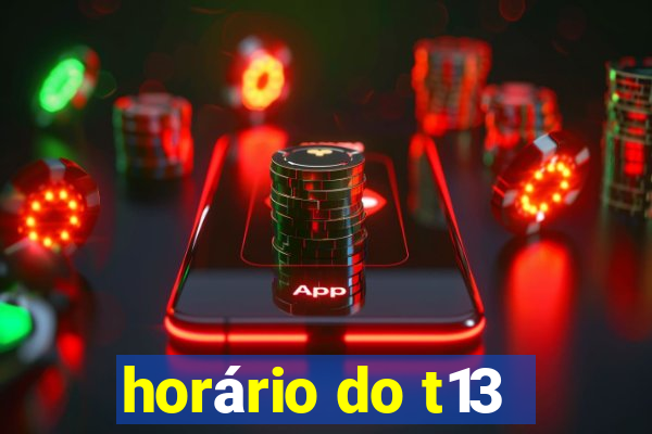 horário do t13