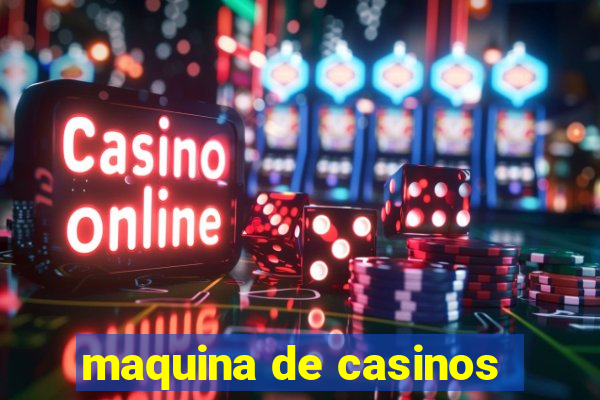 maquina de casinos