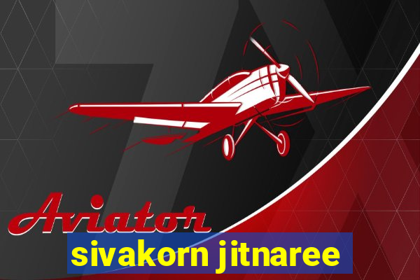 sivakorn jitnaree