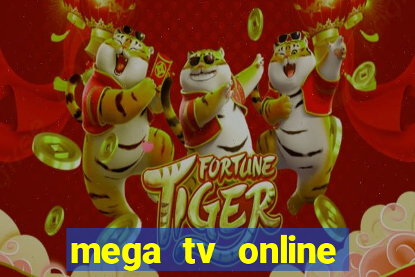 mega tv online gratis futebol ao vivo