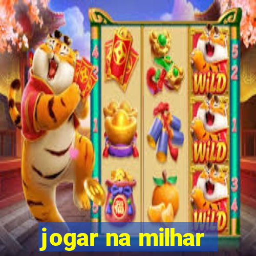 jogar na milhar