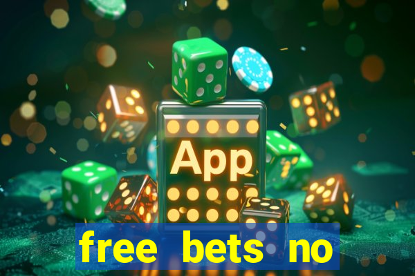 free bets no deposit casino