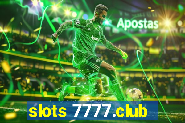 slots 7777.club