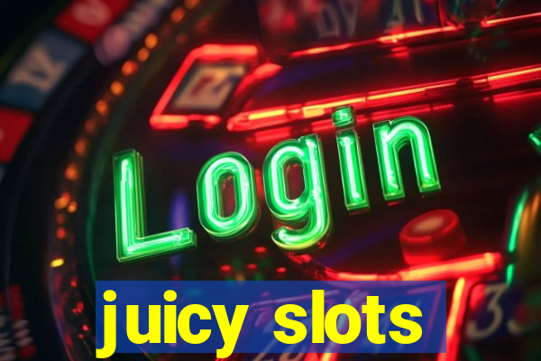 juicy slots