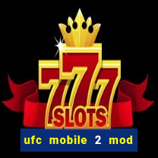 ufc mobile 2 mod apk unlimited money and gems