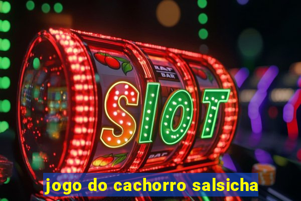 jogo do cachorro salsicha