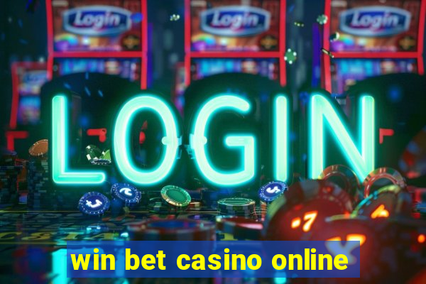 win bet casino online