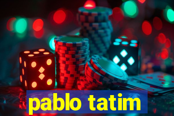 pablo tatim