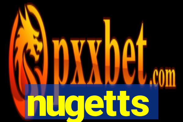 nugetts