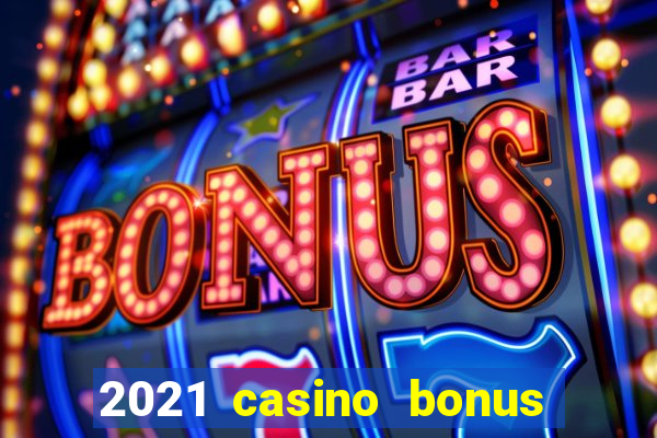 2021 casino bonus ohne einzahlung