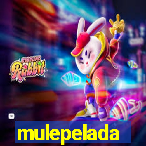 mulepelada