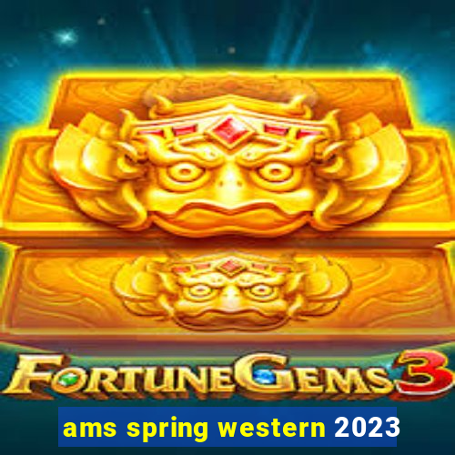 ams spring western 2023