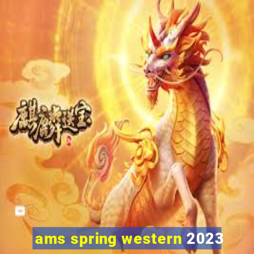 ams spring western 2023