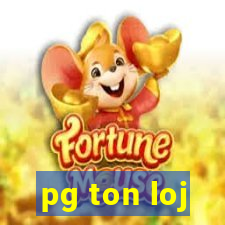 pg ton loj