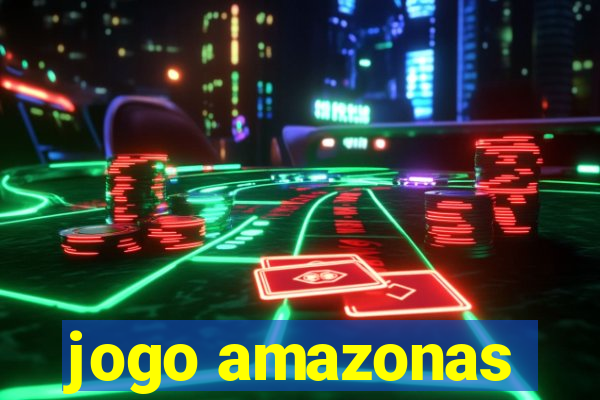 jogo amazonas