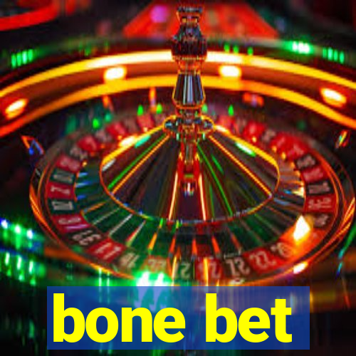 bone bet