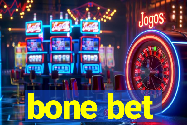 bone bet