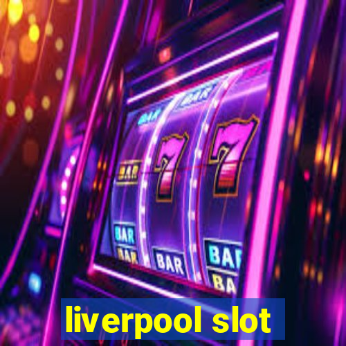 liverpool slot