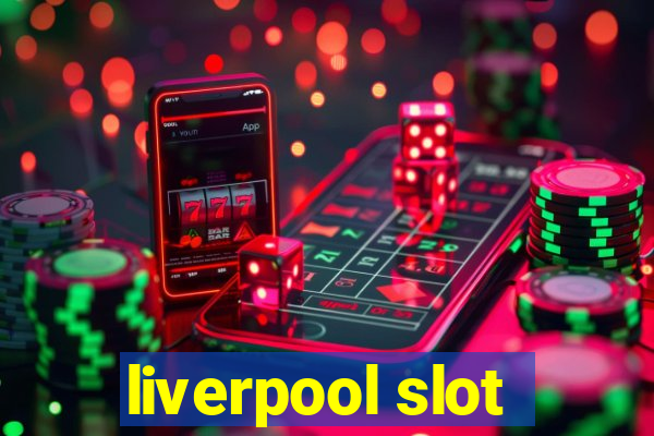 liverpool slot