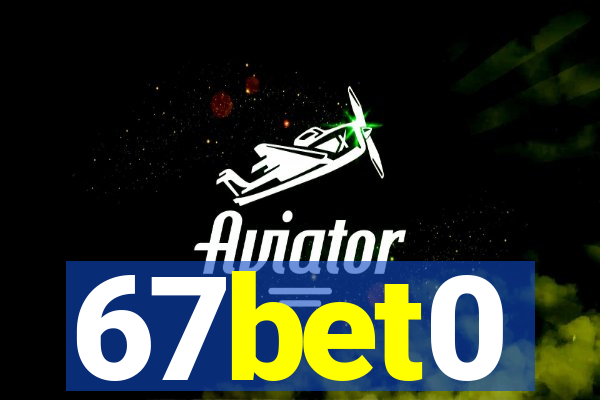 67bet0