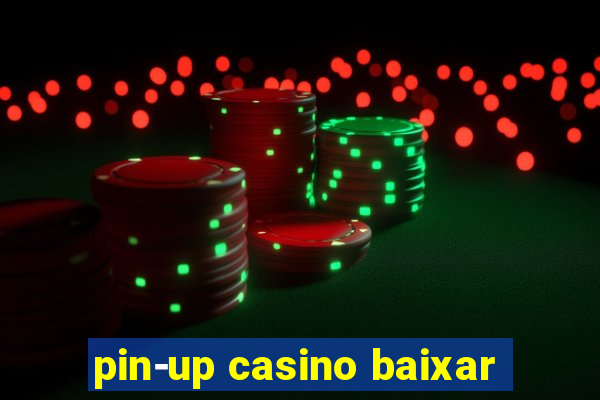 pin-up casino baixar