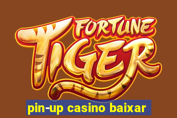 pin-up casino baixar