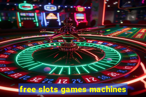 free slots games machines