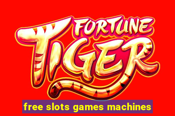 free slots games machines