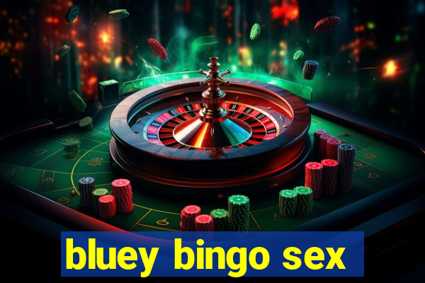 bluey bingo sex