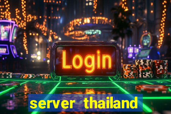 server thailand slot gacor