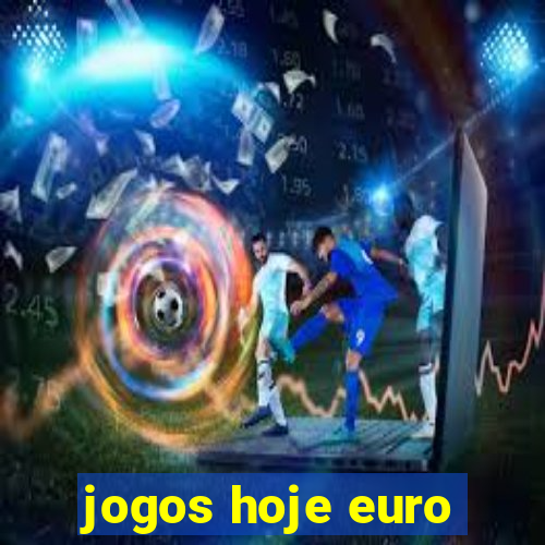 jogos hoje euro