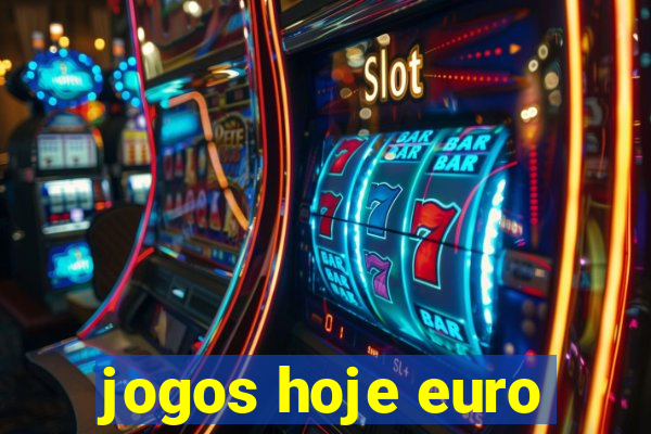 jogos hoje euro