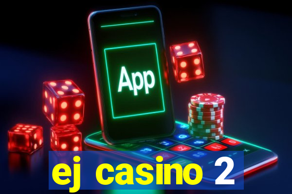 ej casino 2