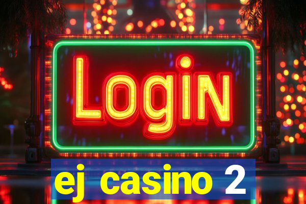 ej casino 2