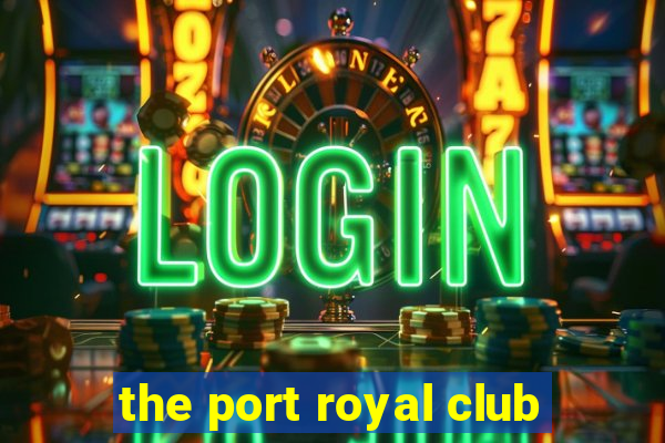 the port royal club