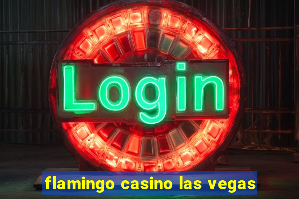 flamingo casino las vegas