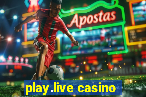 play.live casino