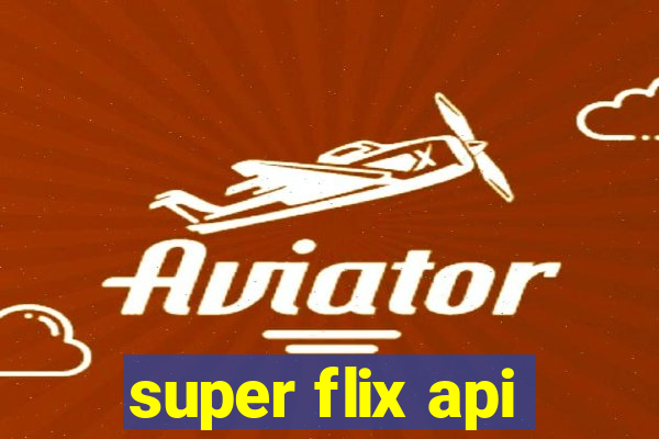 super flix api