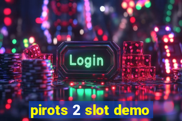 pirots 2 slot demo