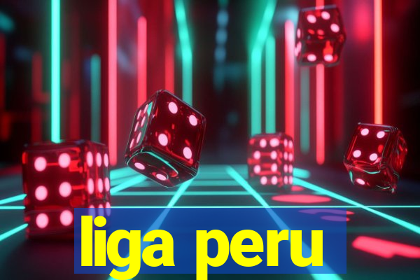 liga peru