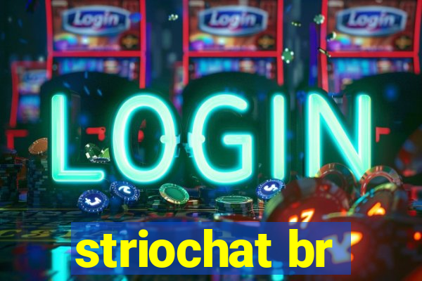 striochat br