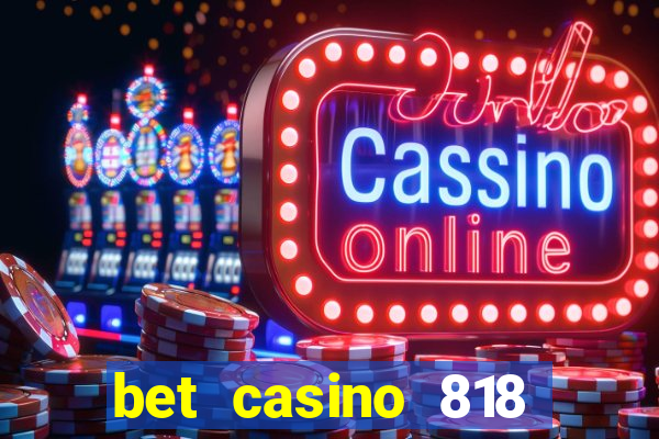 bet casino 818 paga mesmo