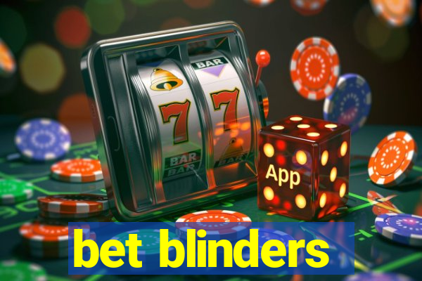 bet blinders