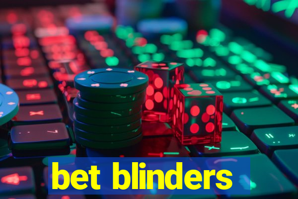 bet blinders