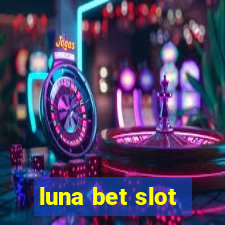 luna bet slot